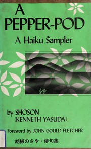 Kenneth Yasuda, A Pepper-Pod, Alfred A. Knopf, New York, 1947; Charles E. Tuttle, 1976, MAPLE LEAVES.
