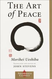 Morihei Ueshiba, The Art of Peace, translated by John Stevens, Shambhala, Boston, 1992, in the Shambhala Classics edition of 2002. Internet Archive artofpeace0000uesh. https://archive.org/details/artofpeace0000uesh