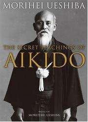 Morihei Ueshiba, The Secret Teachings of Aikido, translated by John Stevens, Kodansha International, Tokyo, 2007, p. 34. Internet Archive secretteachingso0000uesh. https://archive.org/details/secretteachingso0000uesh